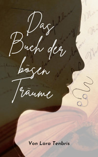 Das Buch der bösen Träume - Lara Tenbris - E-Book