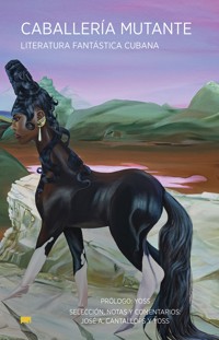 Caballeria mutante - Yoss - E-Book