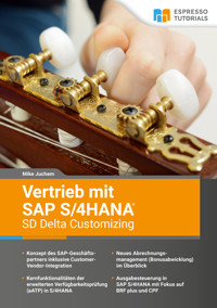 Vertrieb mit SAP S/4HANA - SD Delta Customizing - Mike Juchem - E-Book