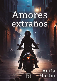 Amores extraños - Antía Martín - E-Book