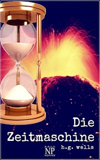 Die Zeitmaschine - Herbert George Wells - E-Book