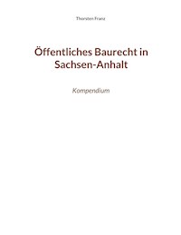 Öffentliches Baurecht in Sachsen-Anhalt - Thorsten Franz - E-Book