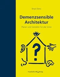 Demenzsensible Architektur. - Birgit Dietz - E-Book