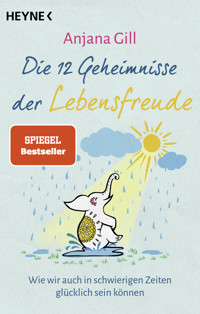 Die 12 Geheimnisse der Lebensfreude - Anjana Gill - E-Book