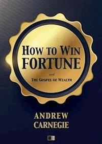 How to win Fortune - Andrew Carnegie - E-Book