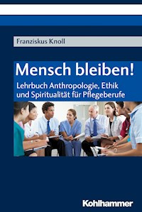 Mensch bleiben! - Franziskus Knoll - E-Book