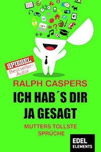 Ich hab´s dir ja gesagt - Ralph Caspers - E-Book