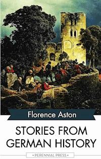 Stories from German History - Florence Aston - E-Book