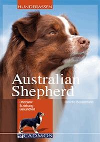 Australian Shepherd - Claudia Bosselmann - E-Book