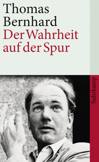 Der Wahrheit auf der Spur - Thomas Bernhard - E-Book