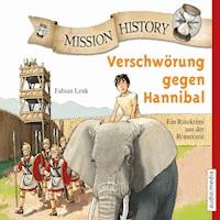Mission History - Verschwörung gegen Hannibal - Fabian Lenk - Hörbuch