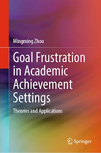 Goal Frustration in Academic Achievement Settings - Mingming Zhou - E-Book