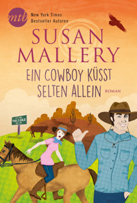 Ein Cowboy küsst selten allein - Susan Mallery - E-Book
