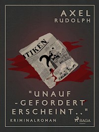 Unaufgefordert erscheint - Axel Rudolph - E-Book