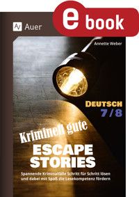 Kriminell gute Escape Stories Deutsch 7-8 - Annette Weber - E-Book