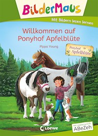Bildermaus - Willkommen auf Ponyhof Apfelblüte - Pippa Young - E-Book