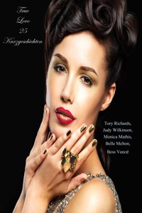 True Love - 25 Kurzgeschichten - Tory Richards - E-Book