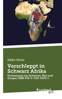 Verschleppt in Schwarz Afrika - Eddie Meier - E-Book