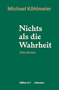 Nichts als die Wahrheit - Michael Köhlmeier - E-Book