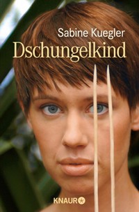 Dschungelkind - Sabine Kuegler - E-Book