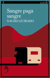 Sangre paga sangre - Nacho Guirado - E-Book