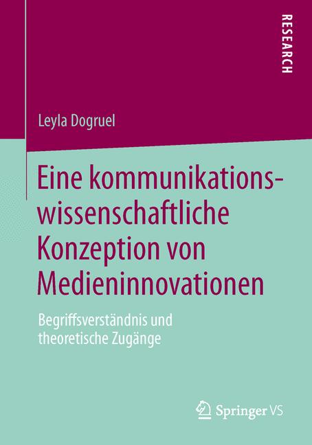 Eine kommunikationswissenschaftliche Konzeption von Medieninnovationen - Leyla Dogruel - E-Book