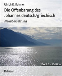Die Offenbarung des Johannes deutsch/griechisch - Ulrich R. Rohmer - E-Book