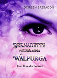 Bernadette, Wilhelmina, Walpurga - Doreen Brigadon - E-Book