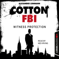Cotton FBI - NYC Crime Series, Episode 4: Witness Protection - Alexander Lohmann - Hörbuch