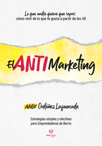 El AntiMarketing - Andy Ordóñez Lafourcade - E-Book