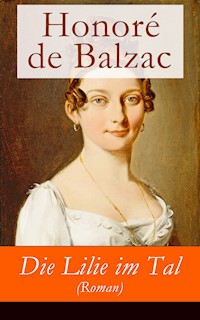 Die Lilie im Tal (Roman) - Honore de Balzac - E-Book