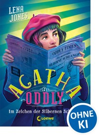 Agatha Oddly (Band 3) - Im Zeichen der Silbernen Schlange - Lena Jones - E-Book