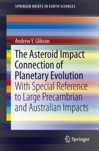 The Asteroid Impact Connection of Planetary Evolution - Andrew Y. Glikson - E-Book