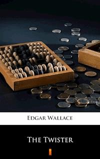 The Twister - Edgar Wallace - E-Book