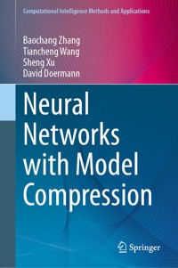 Neural Networks with Model Compression - Baochang Zhang - E-Book