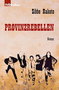 Provinzrebellen - Sibbe Rakete - E-Book