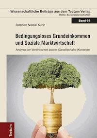 Bedingungsloses Grundeinkommen und Soziale Marktwirtschaft - Stephan Nikolai Kunz - E-Book
