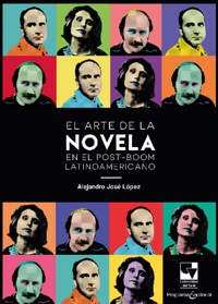 El arte de la novela en el post-boom latinoamericano - Alejandro José López - E-Book