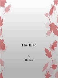 The Iliad - Homer - E-Book