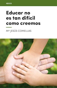 Educar no es tan difícil como creemos - M. Jesús Comellas - E-Book