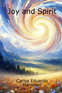 Joy And Spirit - Carlos Eduardo Mariolani - E-Book