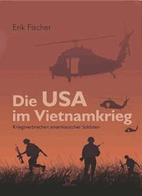 Die USA im Vietnamkrieg - Erik Fischer - E-Book