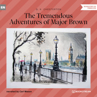 The Tremendous Adventures of Major Brown (Unabridged) - G.K. Chesterton - Hörbuch