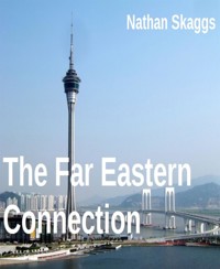 The Far Eastern Connection - Nathan Skaggs - E-Book