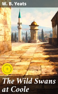 The Wild Swans at Coole - W.b.yeats - E-Book