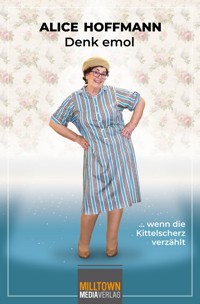 Denk emol - Alice Hoffmann - E-Book