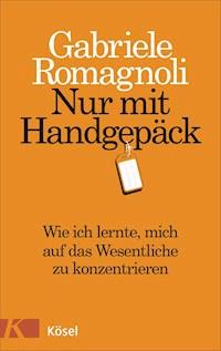 Nur mit Handgepäck - Gabriele Romagnoli - E-Book