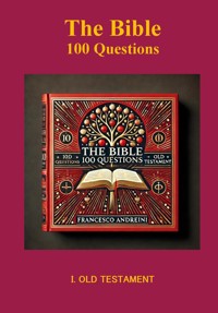 The Bible 100 Questions I Old Testament - Nazzareno Lugi Todarello - E-Book