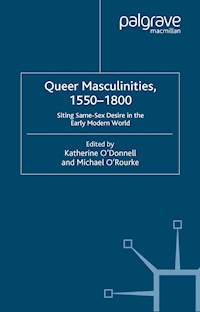 Queer Masculinities, 1550-1800 -  - E-Book