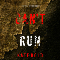Can't Run (A Nora Price Mystery—Book 1) - Kate Bold - kostenlos Hörbuch